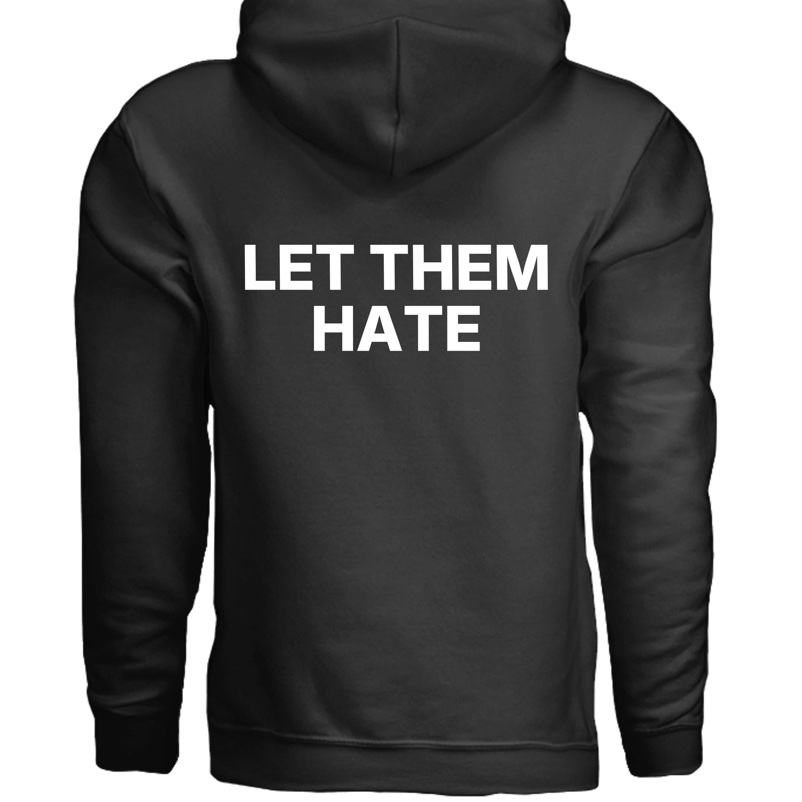 Let Them Hate Hoodie